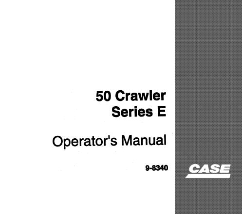 Case 50 Crawler Series E Operators Manual DOWNLOAD | Service Repair ...