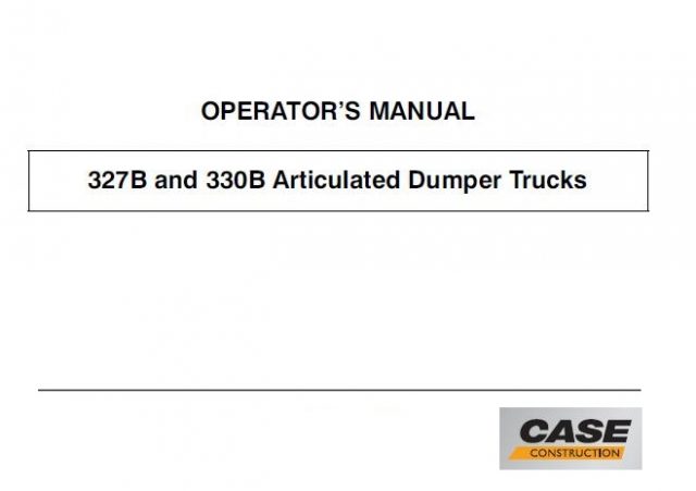 Case 327B, 330B Articulated Dumper Truck Operator’s Manual | Service ...